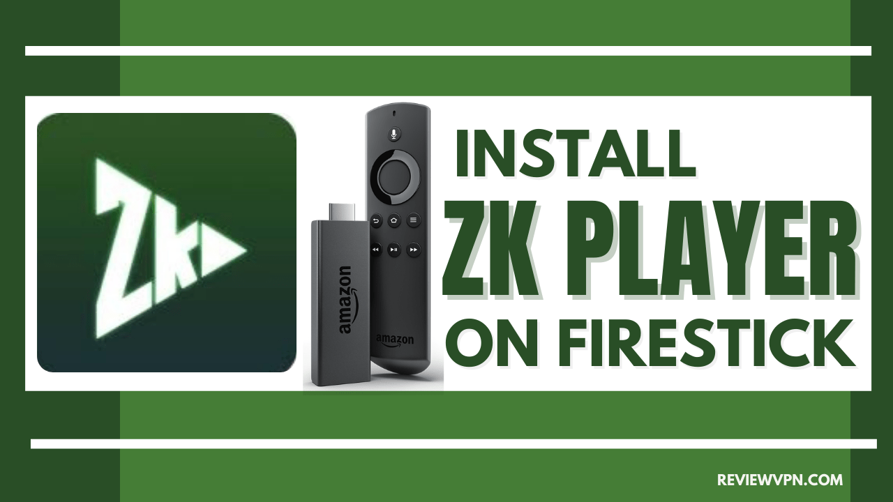 How to Install ZK Player on Firestick
