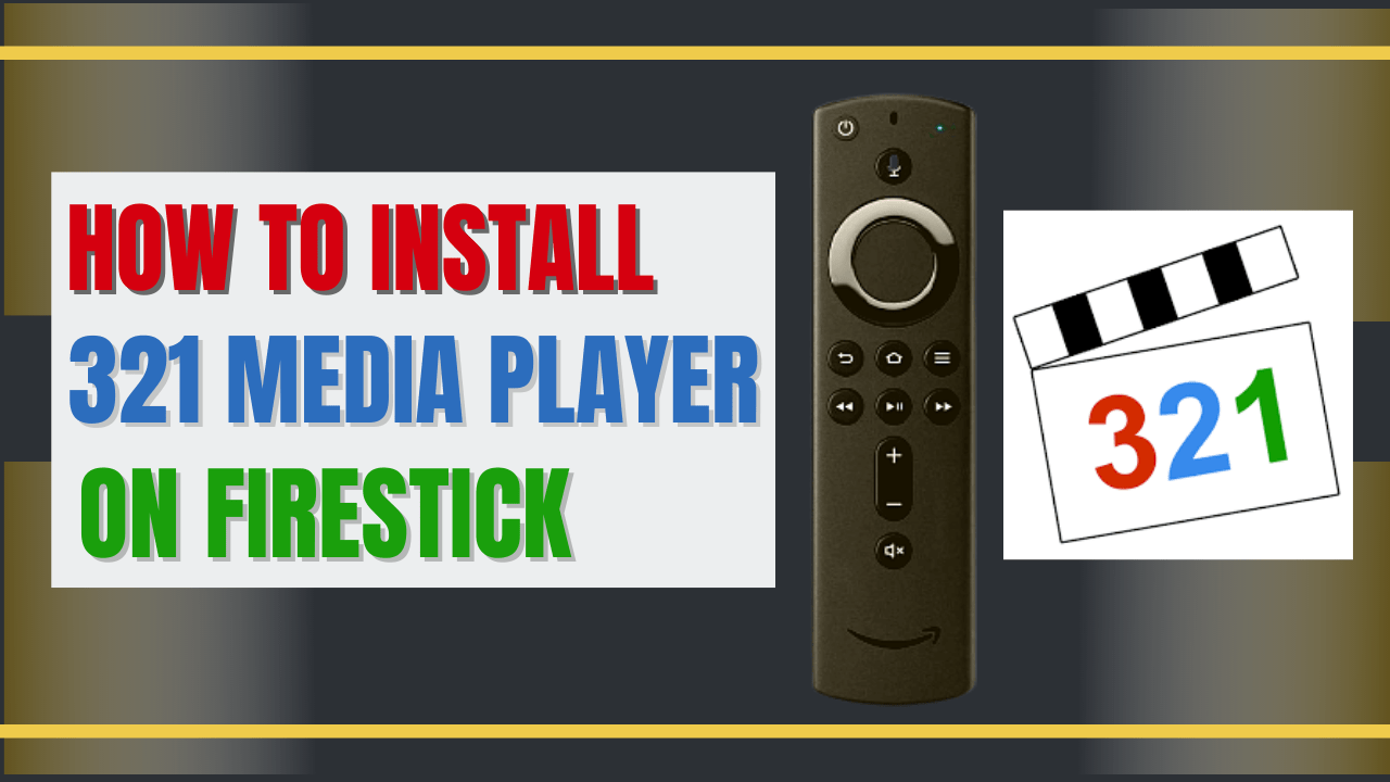 How to Install 321 Media Player on Firestick