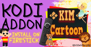 Install KimCartoon Kodi Addon on Firestick