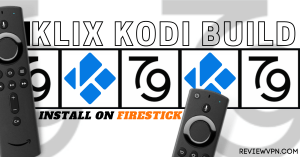 Install Klix Kodi Build on Firestick