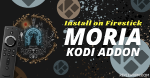 Install Moria Kodi Addon on Firestick