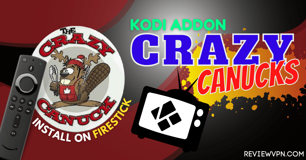 How To Install Crazy Canucks Kodi Addon on Firestick