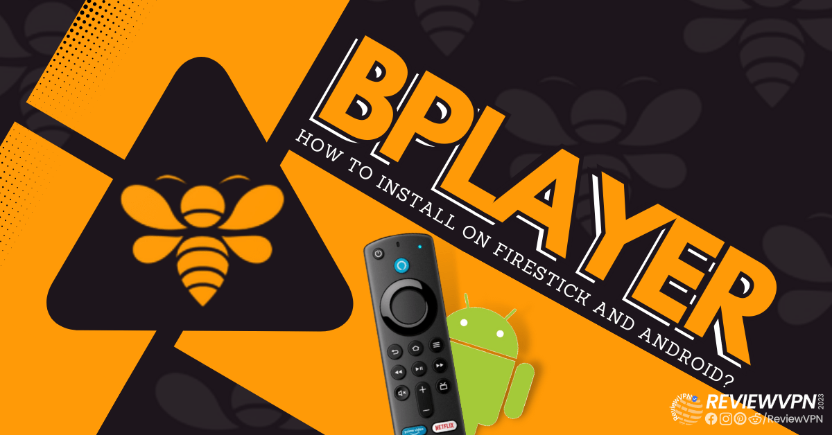 How to Install BPlayer on Firestick/Android