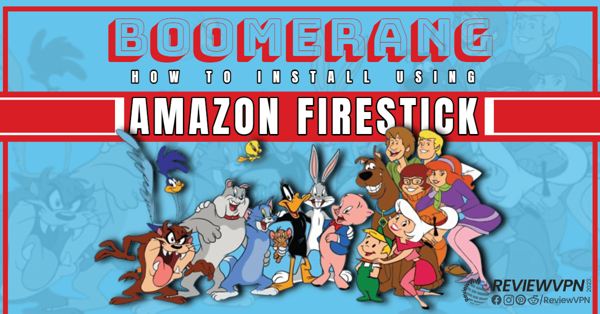 How to Install and Watch on Boomerang Using Amazon Firestick