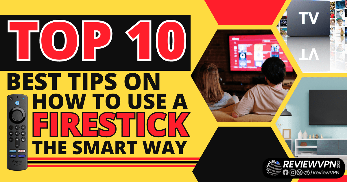 The 10 Best Tips on How To Use A Firestick The Smart Way