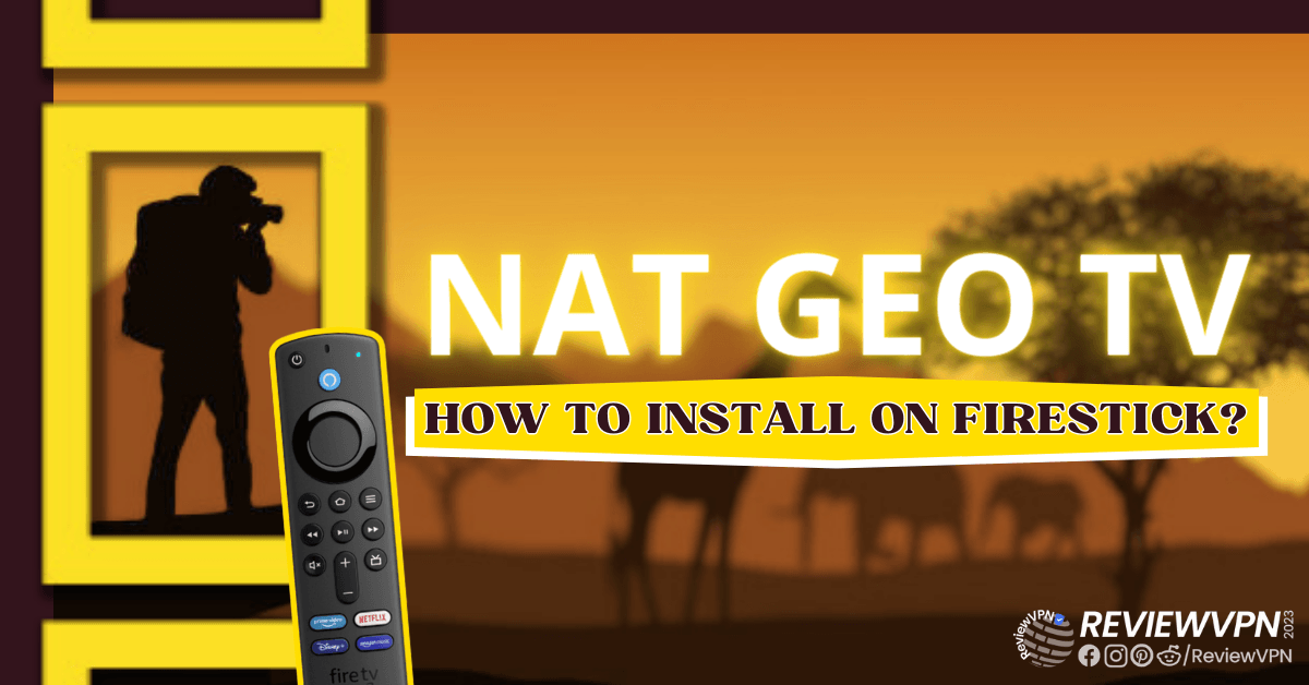 How to Install Nat Geo TV on Firestick