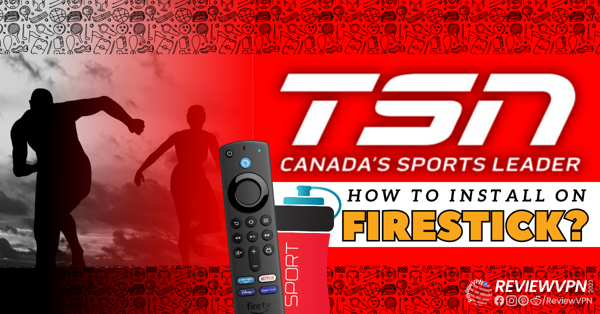 How to Install and Stream TSN on Firestick